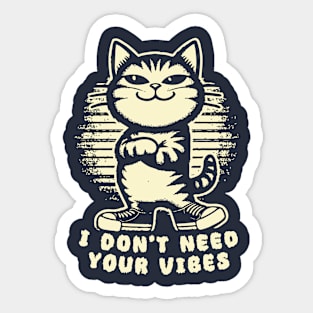 I Don't Need Your Vibes Sticker